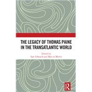 The Legacy of Thomas Paine in the Transatlantic World