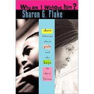 Who Am I Without Him? Short Stories About Girls and the Boys in Their Lives