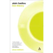 Alain Badiou: Live Theory