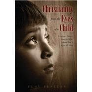 Christianity from the Eyes of a Child: Creation's History from the Bible; Science Had It Right All Along