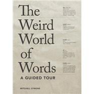 Weird World of Words A Guided Tour