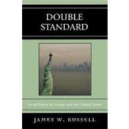 Double Standard : Social Policy in Europe and the United States