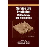 Service Life Prediction Methodology and Metrologies