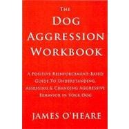 The Dog Aggression Workbook