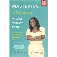 Mastering Mentoring To Your Vantage Point