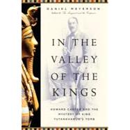 In the Valley of the Kings : Howard Carter and the Mystery of King Tutankhamun's Tomb