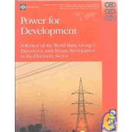 Power for Development A Review of the World Bank Group's Experience with Private Participation in the Electricity Sector
