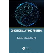 Conditionally Toxic Proteins
