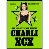 The Life, Style and Music of Charli XCX