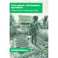 Environment, Development, Agriculture: Integrated Policy through Human Ecology: Integrated Policy through Human Ecology