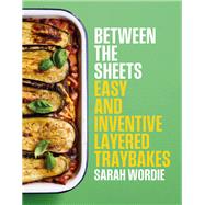 Between the Sheets Easy and inventive layered traybakes