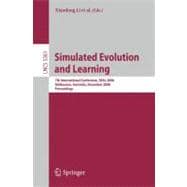 Simulated Evolution and Learning: 7th International Conference, Seal 2008, Melbourne, Australia, December 7-10, 2008, Proceedings