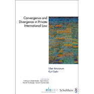 Convergence and Divergence in Private International Law - Liber Amicorum Kurt Siehr