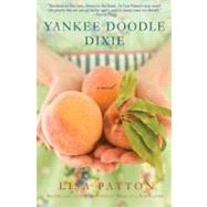Yankee Doodle Dixie A Novel