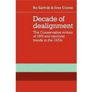 Decade of Dealignment: The Conservative Victory of 1979 and Electoral Trends in the 1970s