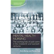 Mental health nursing The working lives of paid carers, 1800s-1900s
