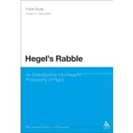 Hegel's Rabble An Investigation into Hegel's Philosophy of Right