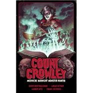 Count Crowley Volume 3: Mediocre Midnight Monster Hunter