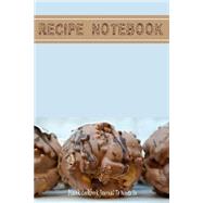 Recipe Notebook Blank Cookbook Journal to Write in