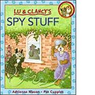 Lu and Clancy's Spy Stuff