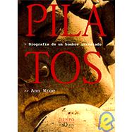 Pilatos: Biografia De Un Hombre Con Encanto
