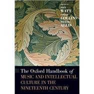 The Oxford Handbook of Music and Intellectual Culture in the Nineteenth Century
