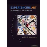 Experiencing Art In the Brain of the Beholder
