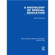 A Sociology of Special Education (RLE Edu M)
