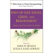 End-of-Life Issues, Grief, and Bereavement What Clinicians Need to Know