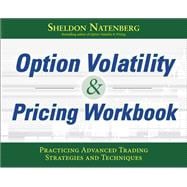 Option Volatility & Pricing Workbook: Practicing Advanced Trading Strategies and Techniques