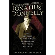 The Strange Genius of Ignatius Donnelly
