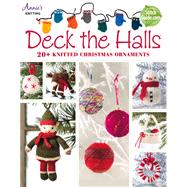 Deck the Halls 20+ Knitted Christmas Ornaments