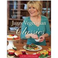 Jazzy Vegetarian Classics Vegan Twists on American Family Favorites