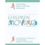 Children Moving : A Reflective Approach to Teaching Physical Education