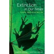 Extinction in Our Times Global Amphibian Decline