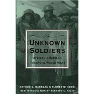 The Unknown Soldiers African-American Troops in World War I