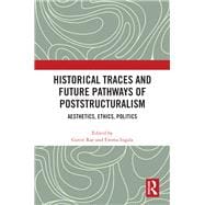 Historical Traces and Future Pathways of Poststructuralism