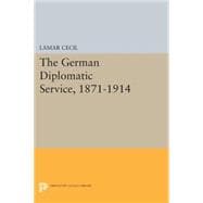 The German Diplomatic Service 1871-1914