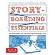 Storyboarding Essentials SCAD Creative Essentials (How to Translate Your Story to the Screen for Film, TV, and Other Media)