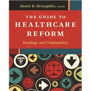 The Guide to Healthcare Reform:  Readings and Commentary