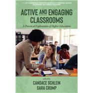 Active and Engaging Classrooms: A Practical Exploration of Higher Education