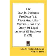 Law in Business Problems V2 : Cases and Other Materials for the Study of Legal Aspects of Business (1921)