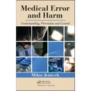 Medical Error and Harm : Understanding, Prevention and Control