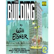 Building : A Graphic Novel about the Life and Death of a City Building