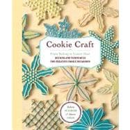 Cookie Craft : From Baking to Luster Dust, Designs and Techniques for Creative Cookie Occasions