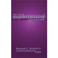 Supernatural Living for Natural People : Studies in Romans Eight