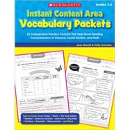Instant Content Area Vocabulary Packets 25 Independent Practice Packets That Help Boost Reading Comprehension in Science, Social Studies, and Math