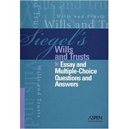 Siegel's Wills & Trusts: Essay And Multiple-choice Questions And Answers