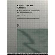 Keynes and the 'Classics': A Study in Language, Epistemology and Mistaken Identities