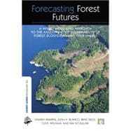 Forecasting Forest Futures: A Hybrid Modelling Approach to the Assessment of Sustainability of Forest Ecosystems and their Values